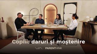 Parenthink 01 | Copiii: daruri și moștenire | Rei Abrudan, Andreea și Constantin Tarnu