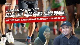 IKUT RACE CUMA FOMO DOANG? JANGAN YA DEK YA! YUK SIMAK DULU TIPS LARI YANG BENAR | Mandala Talk