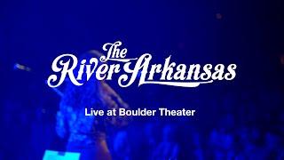 The River Arkansas Live at Boulder Theater