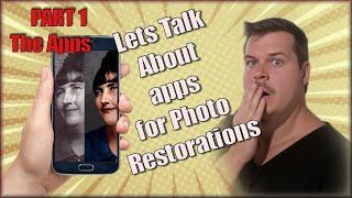 Introduction, Lets Talk About apps for Photo Restorations - PART 1