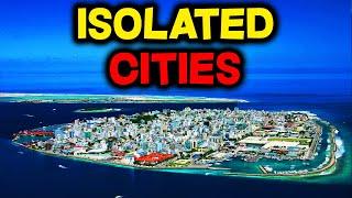 Top 10 MOST ISOLATED Cities in the World