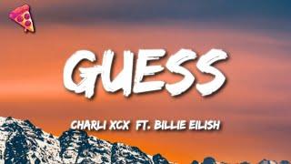 Charli xcx ft. Billie Eilish - Guess (Lyrics)