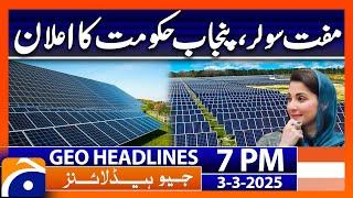 𝐏𝐮𝐧𝐣𝐚𝐛 𝐆𝐨𝐯𝐭'𝐬 𝐁𝐢𝐠 𝐈𝐧𝐢𝐭𝐢𝐚𝐭𝐢𝐯𝐞..!! -  Headlines Geo News 7 PM (3rd March 2025)