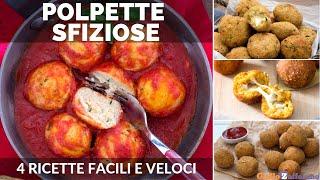 POLPETTE: 4 RICETTE SFIZIOSE!