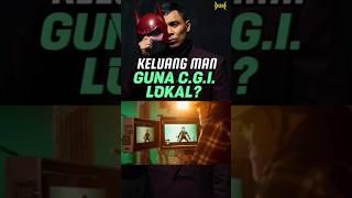 KELUANG MAN: Guna C.G.I. Lokal? #keluangman