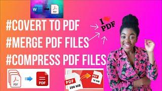 HOW TO COVERT, COMPRESS AND MERGE PDF FILES ONLINE FOR FREE