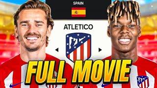 I Rebuilt Atletico Madrid - Full Movie