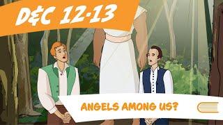 Come Follow Me LDS - Doctrine and Covenants (D&C) 12-13 - Angels Among Us?