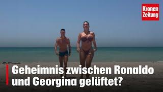 Überraschende Aussage - Geheimnis zwischen Ronaldo und Georgina gelüftet? | krone.tv NEWS