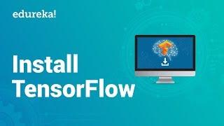 TensorFlow Installation | Step By Step Guide to Install TensorFlow on Windows | Edureka