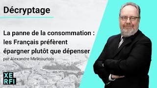 La panne de la consommation : les Français préfèrent épargner plutôt que dépenser [A.Mirlicourtois]