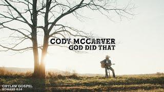 Cody McCarver - God Did That (Official Music Video)