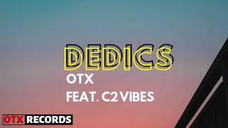 OTX - Dedics (Audio) feat. C2 Vibes