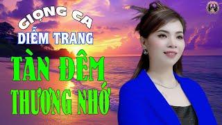 Ngỡ Ngàng Với Giọng Hát Diễm Trang Qua Ca Khúc Tàn Đêm Thương Nhớ