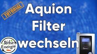 Aquion Filter wechseln - Die Anleitung