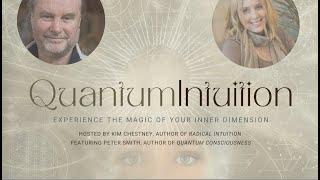 "Quantum Intuition" w/Authors Peter Smith (Quantum Consciousness) + Kim Chestney (Radical Intuition)