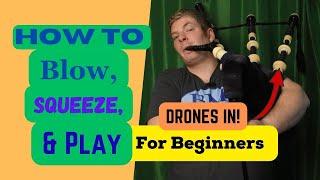 Bagpipe Lesson - Blowing, Squeezing and Playing (Drones IN)!