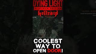 Coolest way to open door! - Dying Light: Hellraid #Shorts