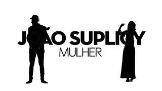 Mulher - João Suplicy