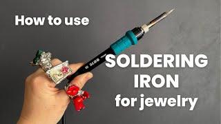 How to use SOLDERING IRON for Jewelry Making