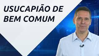 Usucapião de bem comum – com professor Fernando Capez