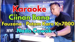 Fauzana - Ciinan Bana Patam Gondang [Karaoke] Kn7000 - Nada Pria | Ajrin Musik