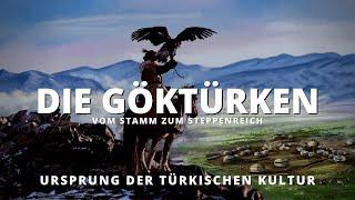 Die Göktürken: Vom Stamm zum Steppenreich (Historische Dokumentation)