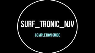 Surf Map Completion Guide: surf_tronic_njv