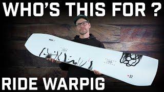 Who's This For? Ride Warpig Snowboard