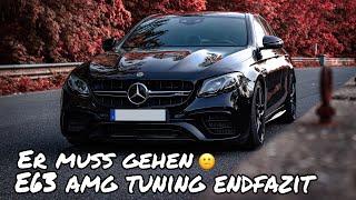 Das beste Auto das ich je hatte! aber warum muss der E63 AMG gehen? + Tuning Endfazit XXXX€?!