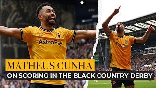 "It was an incredible feeling!" | Matheus Cunha on scoring in Black Country derby win