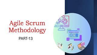 What is Scrum in Agile ? Part 13