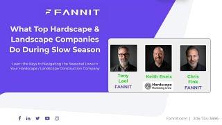 What Top Hardscape & Landscape Companies Do During Slow Season | Fannit Webinar | Digital Marketing