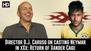 D.J. Caruso on casting Neymar in xXx: Return of Xander Cage