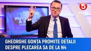 Gheorghe Gonța promite detalii despre plecarea sa de la N4