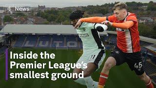What we know about Luton Town: Premier League’s smallest ground