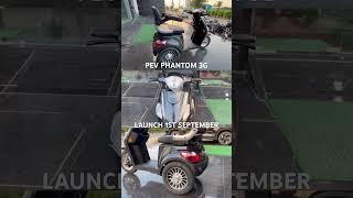 PEV PHANTOM 3G WITH UPDATED SAFETY FEATURES LAUNCHING 1st september #electricscooter