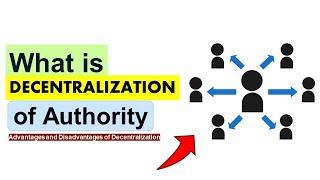 What is Decentralization: Meaning, Advantages & Disadvantages Explained