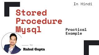 Stored Procedure | Stored Procedure Mysql Tutorial | Stored Procedure In Mysql Step By Step