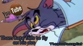 {YTP} Tham Cate fails to fly on his ass