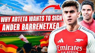 Ander Barrenetxea is the winger Mikel Arteta has been dying to sign!