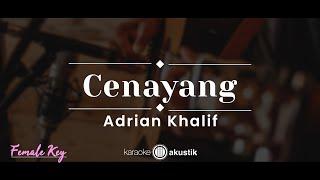 Cenayang – Adrian Khalif  (KARAOKE AKUSTIK - FEMALE KEY)