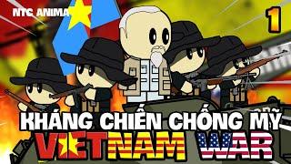 Kháng Chiến Chống Mỹ | VIETNAM WAR | Phần 1 | NTC Anima