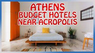 Athens : Best BUDGET HOTELS near the ACROPOLIS