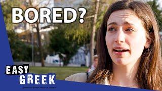 What Bores Greeks? | Easy Greek 185