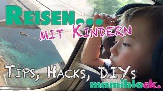 Reisen mit Kindern | Tipps, Hacks und DIYs | mamiblock - Der Mami Blog