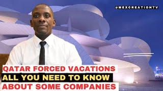 FORCED  ANNUAL VACATIONS IN QATAR , ARE YOU  WORKING UNDER THE  VISA SPONSORSHIP JOBS