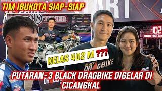 EVENT DRAG PALING MEWAH‼️AKAN DIGELAR DI CICANGKAL || TIM IBUKOTA BERSIAP , INOVASI BARU KELAS 402M