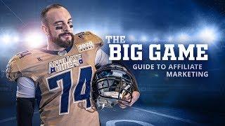 The Big Game Guide to Affiliate Marketing