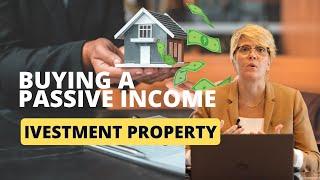 How To Buy Your First Investment Property and Create Passive Income